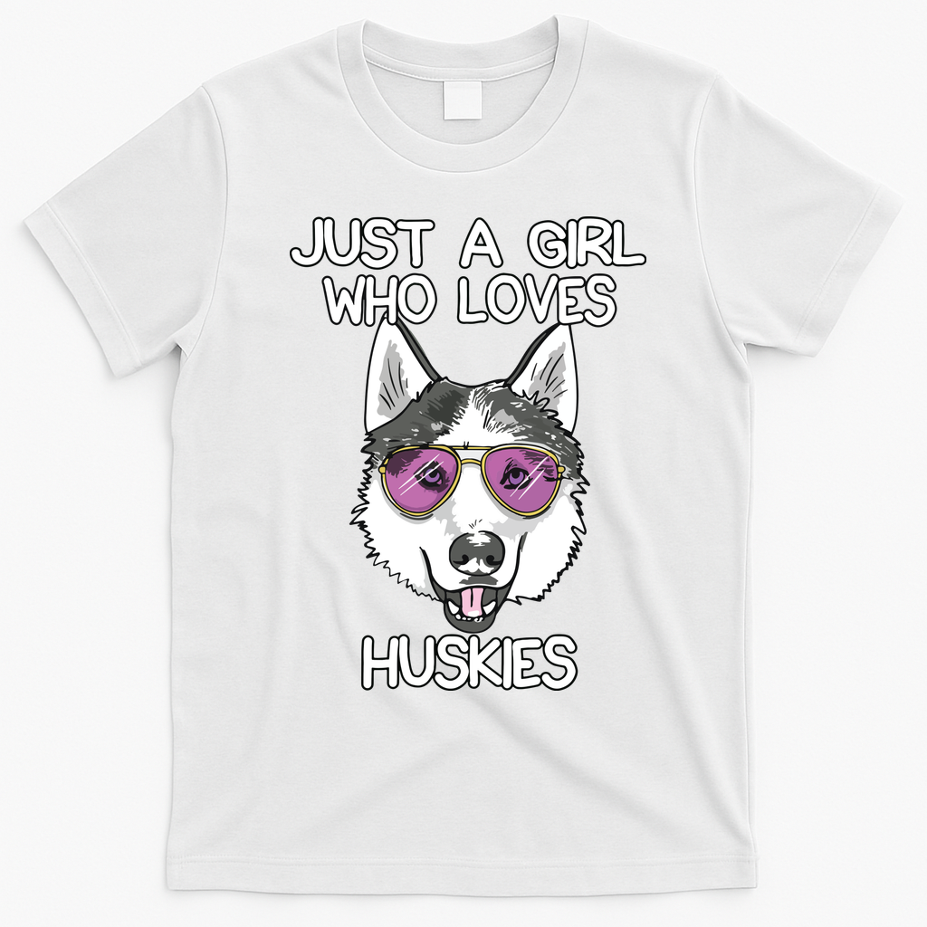 Just A Girl Who Loves Huskies Dog Lover Gifts Husky Owner T-Shirt - White