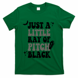 Just A Little Ray Of Pitch Black Halloween T-Shirt - Green