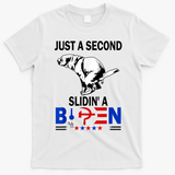 Just A Second Slidin' A Biden T-Shirt - White