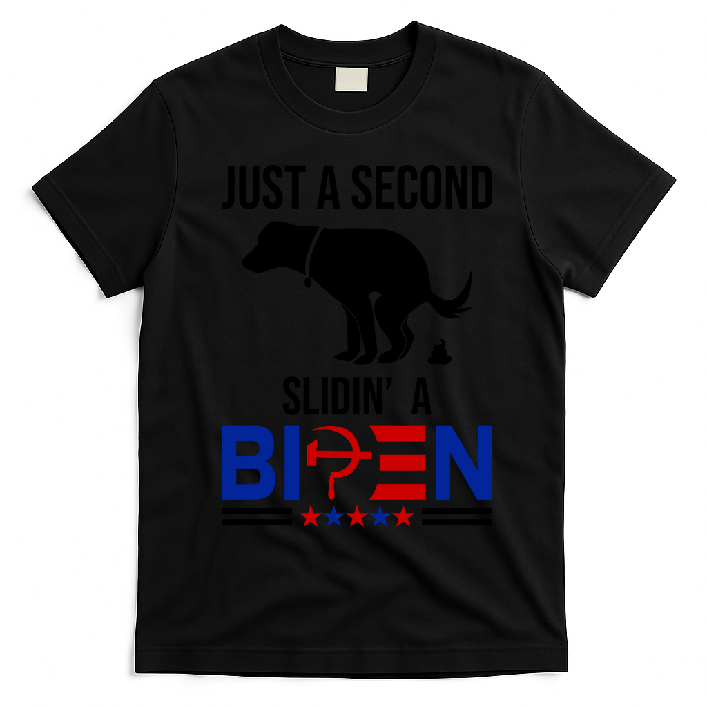 Just A Second Slidin A Biden Funny Dog T-Shirt - Black
