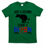 Just A Second Slidin A Biden Funny Dog T-Shirt - Irish Green