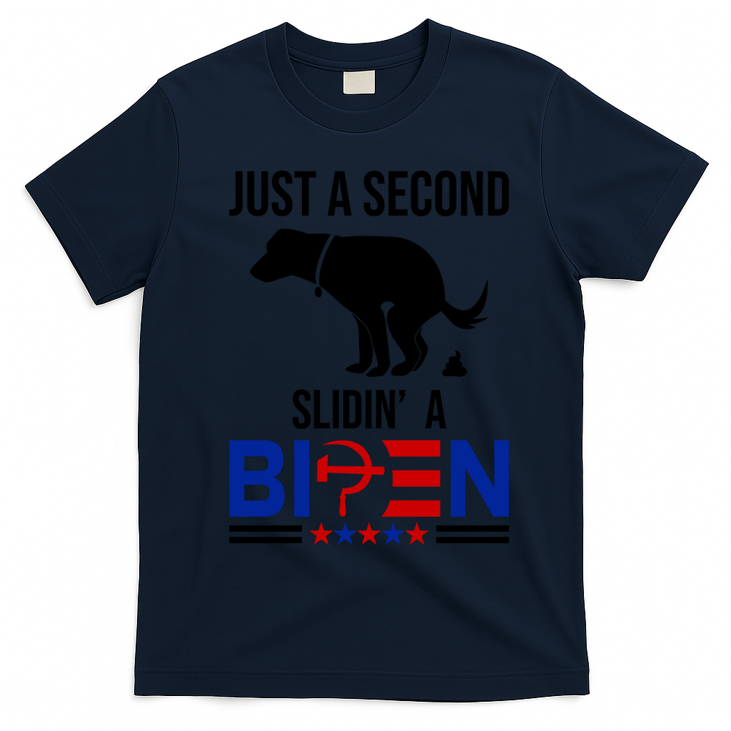 Just A Second Slidin A Biden Funny Dog T-Shirt - Navy Blue