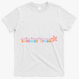 Just A Teacher On Summer Break Flower T-Shirt - White