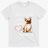 Just A Who Loves Her Frenchie Lover French Bulldog Dog T-Shirt - White