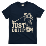 Just Dui It Funny Golf Parody T-Shirt - Navy
