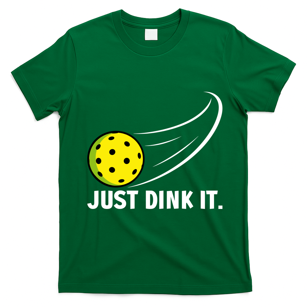 Just Dink It Funny Pickleball Meme T-Shirt - Irish Green