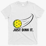 Just Dink It Funny Pickleball Meme T-Shirt - White