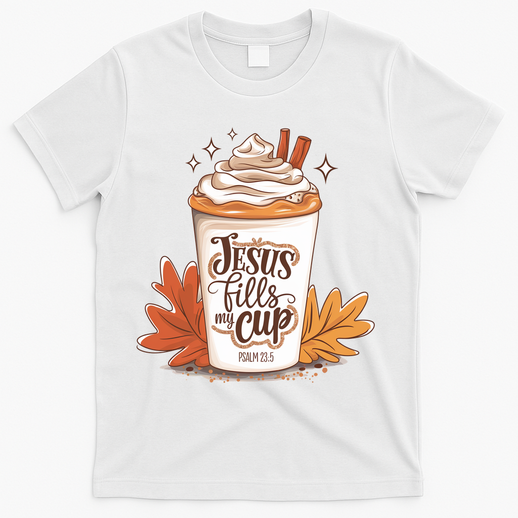 Jesus Fills My Cup Autumn Christian T-Shirt - White