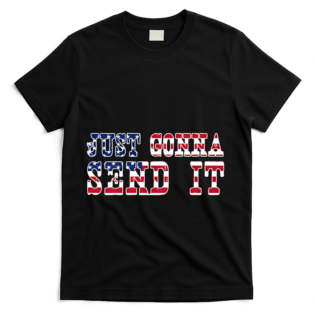 Just Gonna Send It Vintage American Flag Patriotic Gift T-Shirt - Black