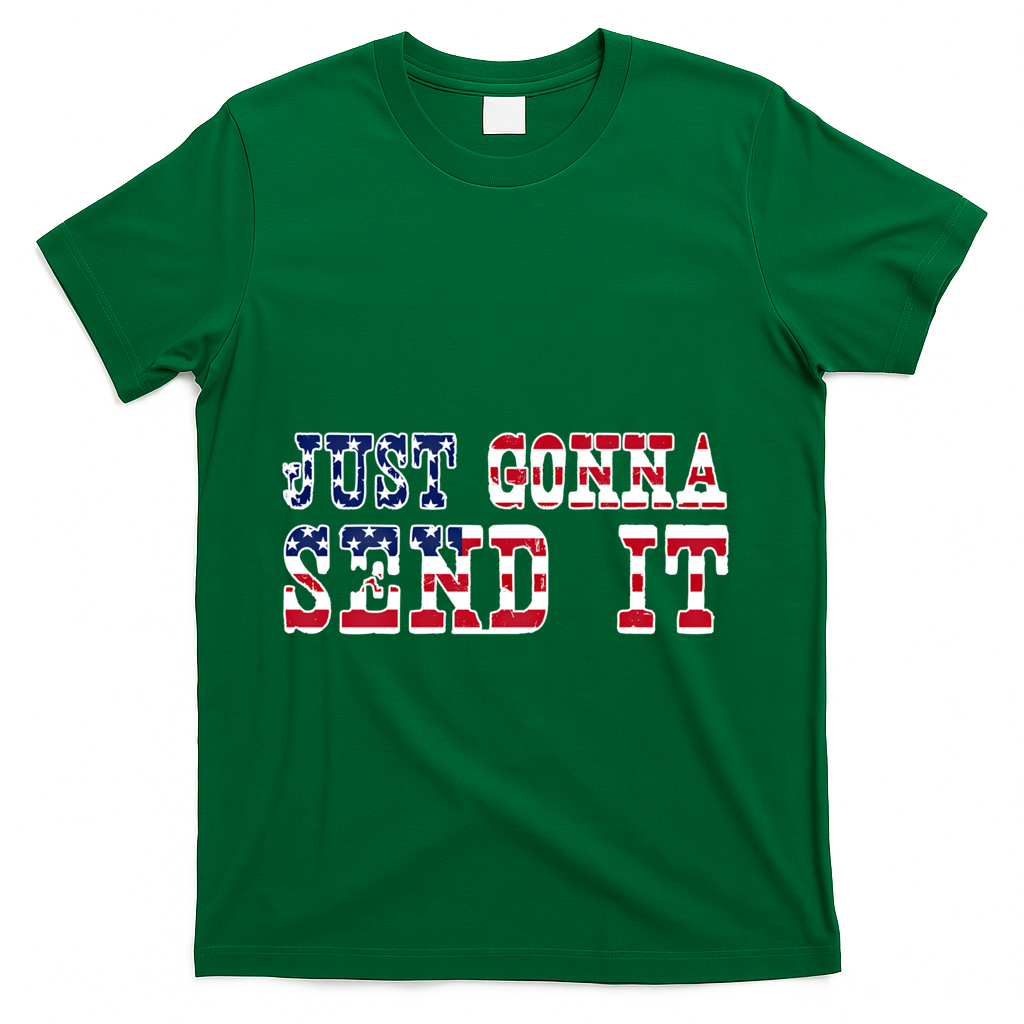 Just Gonna Send It Vintage American Flag Patriotic Gift T-Shirt - Green