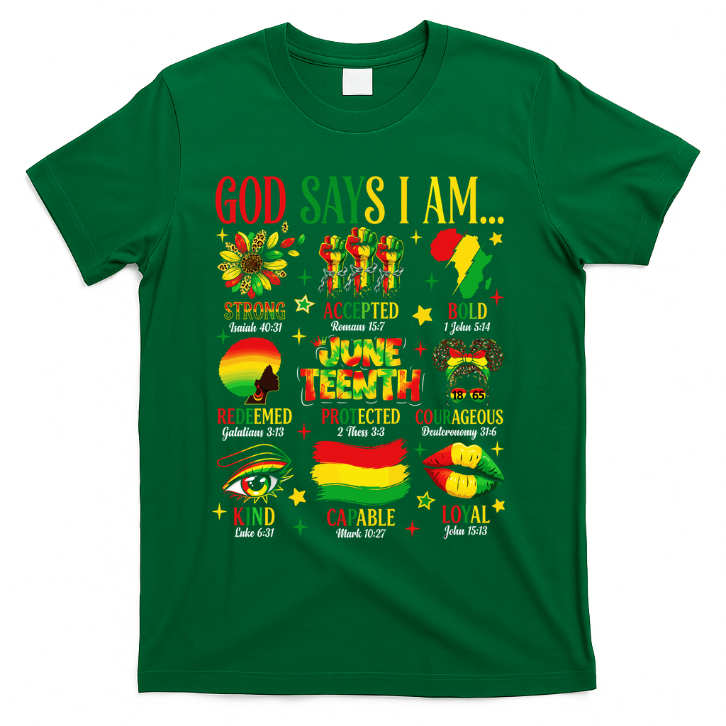 Juneteenth God Says I Am Black Freedom 1865 Christian T-Shirt - Green