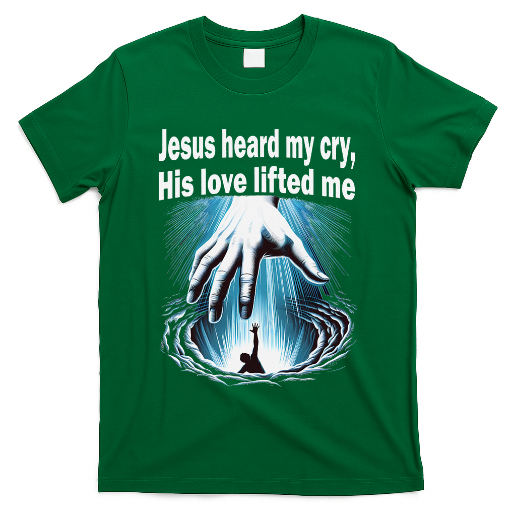 Jesus Heard My Cry His Love Lifted Me T-Shirt