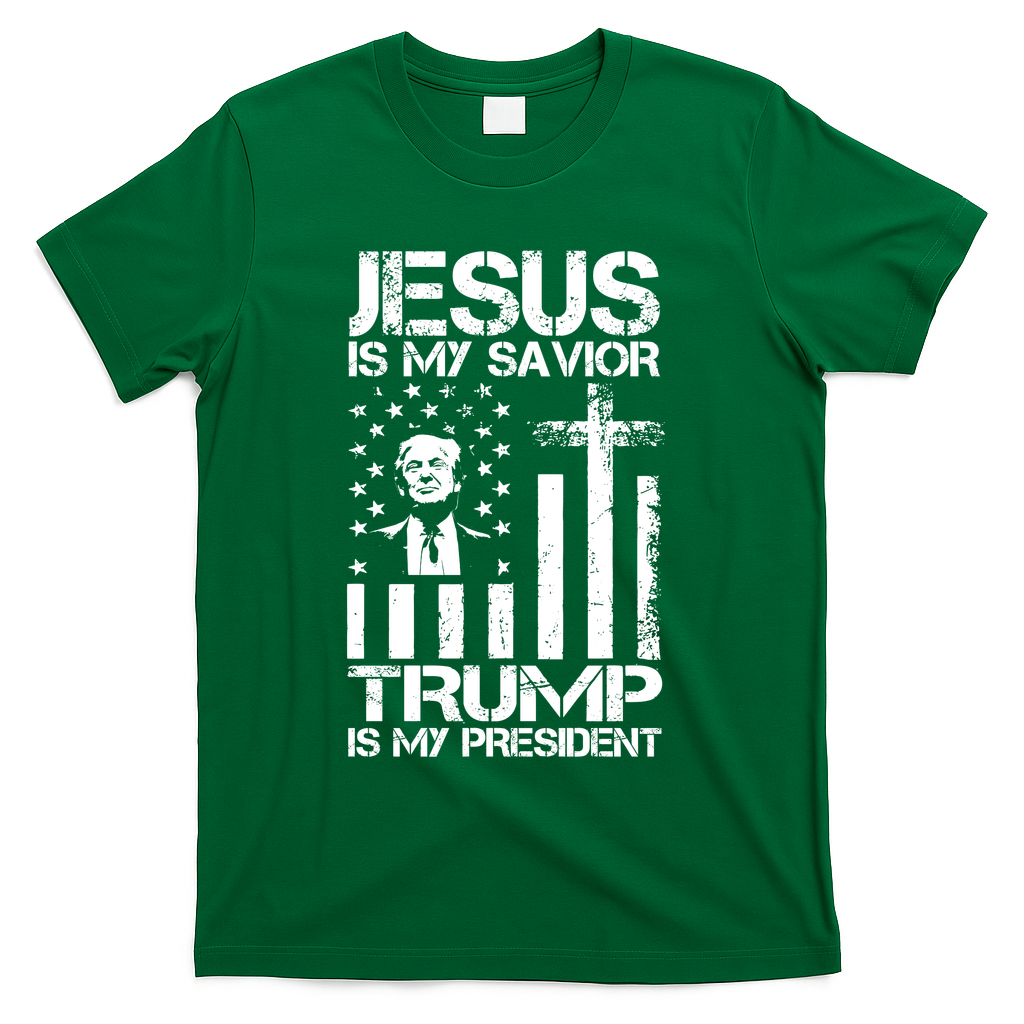 Jesus Is My Savior Trump Is My President Trump American Flag T-Shirt - Green
