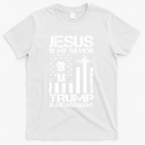 Jesus Is My Savior Trump Is My President Trump American Flag T-Shirt - White