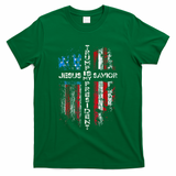 Jesus Is My Savior Trump Is My President American Flag T-Shirt - Green