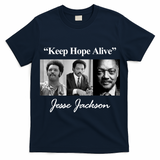 Jesse Jackson Keep Hope Alive T-Shirt