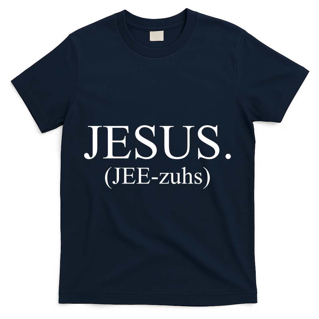 Jesus Jee-zuhs Pronunciation T-Shirt - Navy
