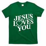 Jesus Loves You T-Shirt - Irish Green