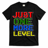 Just One More Level Funny Video Gamer T-Shirt