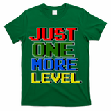 Just One More Level Funny Video Gamer T-Shirt