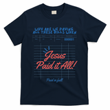 Jesus Paid It All Guest Check Receipt Christian T-Shirt