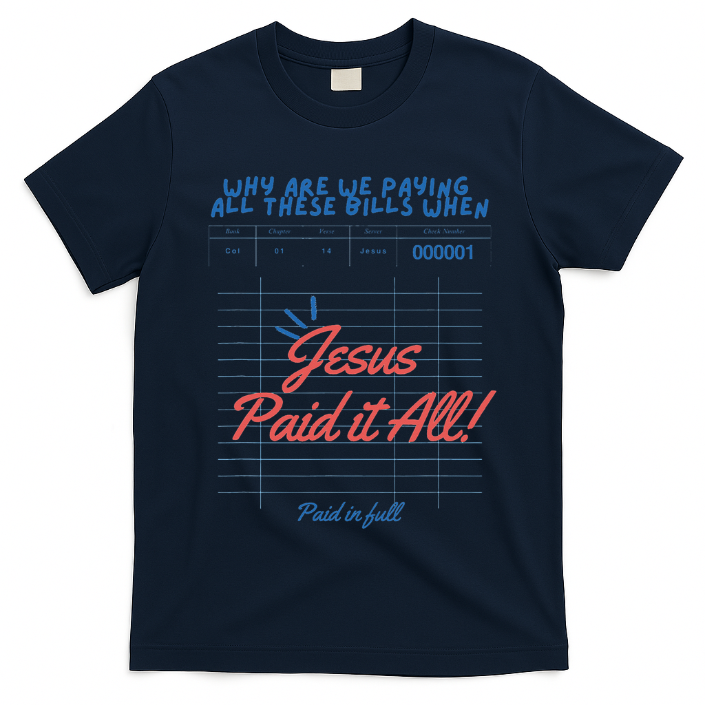 Jesus Paid It All Guest Check Receipt Christian T-Shirt