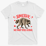 Jimothy Raccoon Adventure No Map Still Going T-Shirt - White
