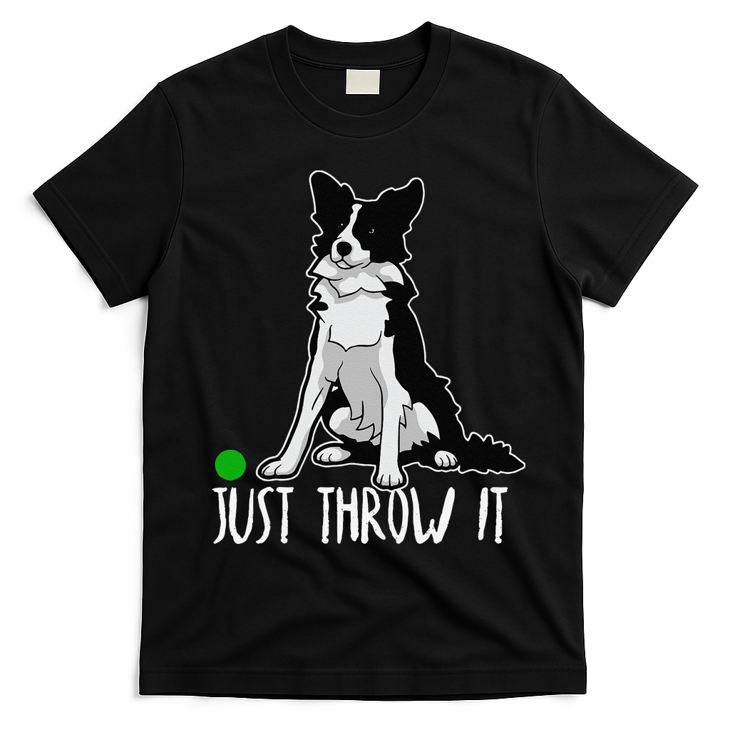 Just Throw It Funny Border Collie Dog Lover T-Shirt - Black