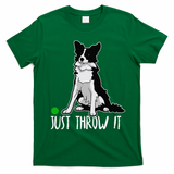 Just Throw It Funny Border Collie Dog Lover T-Shirt - Irish Green