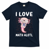Kawaii Axolotl Pun Funny I Love Math Alotl Math T-Shirt - Navy