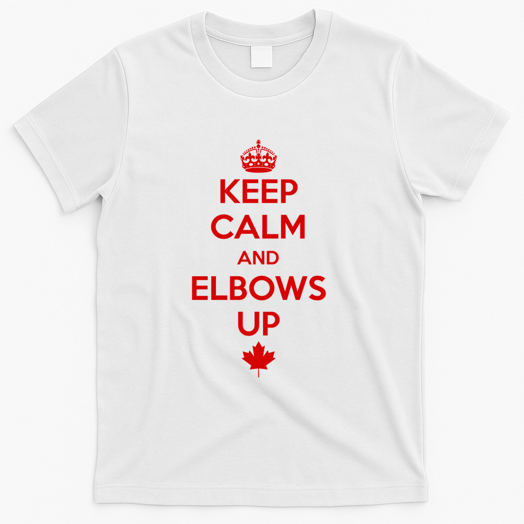 Keep Calm and Elbows Up Canada is Not for Sale  T-Shirt - White