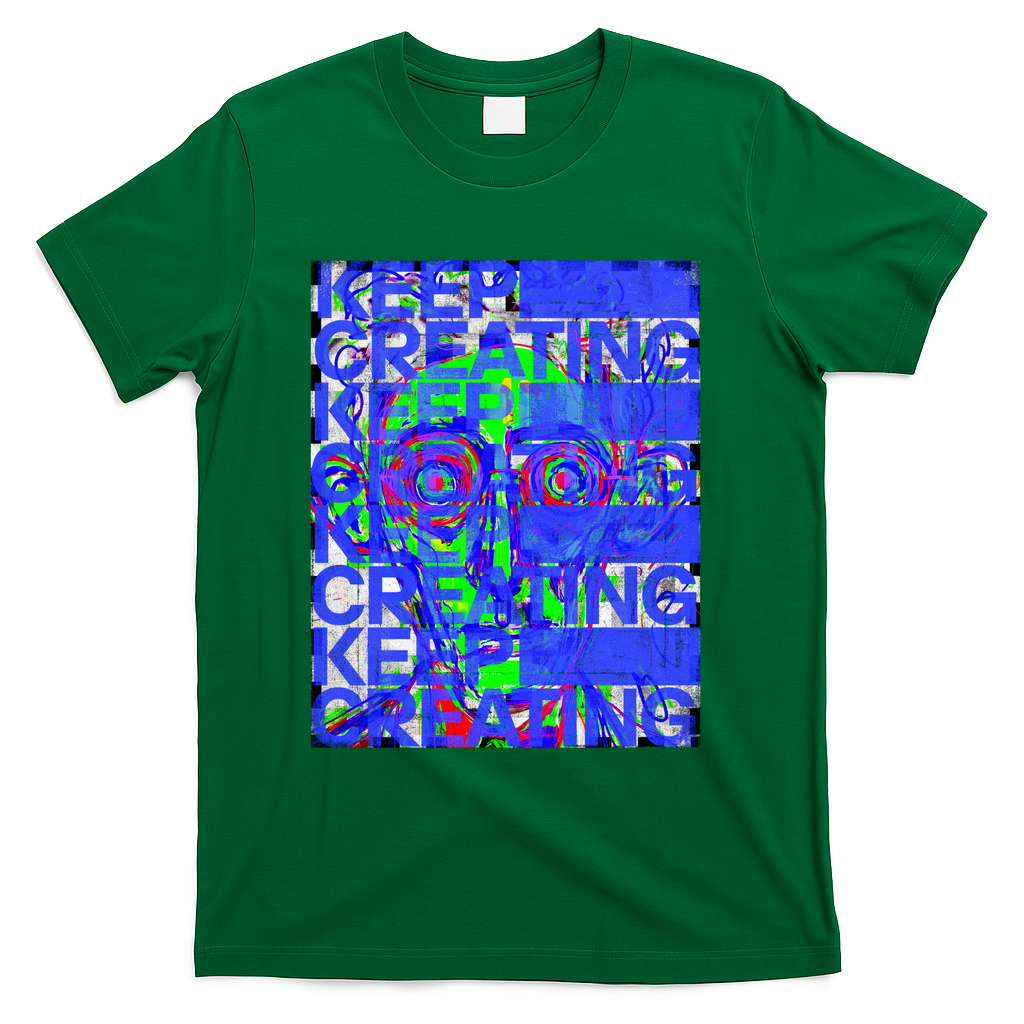 KEEP CREATING - Glitch Mind - Green