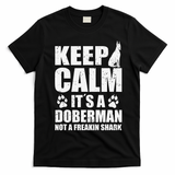 Keep Calm It's A Doberman Not A Freakin' Shark Dog T-Shirt - Black