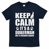 Keep Calm It's A Doberman Not A Freakin' Shark Dog T-Shirt - Navy Blue