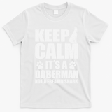 Keep Calm It's A Doberman Not A Freakin' Shark Dog T-Shirt - White