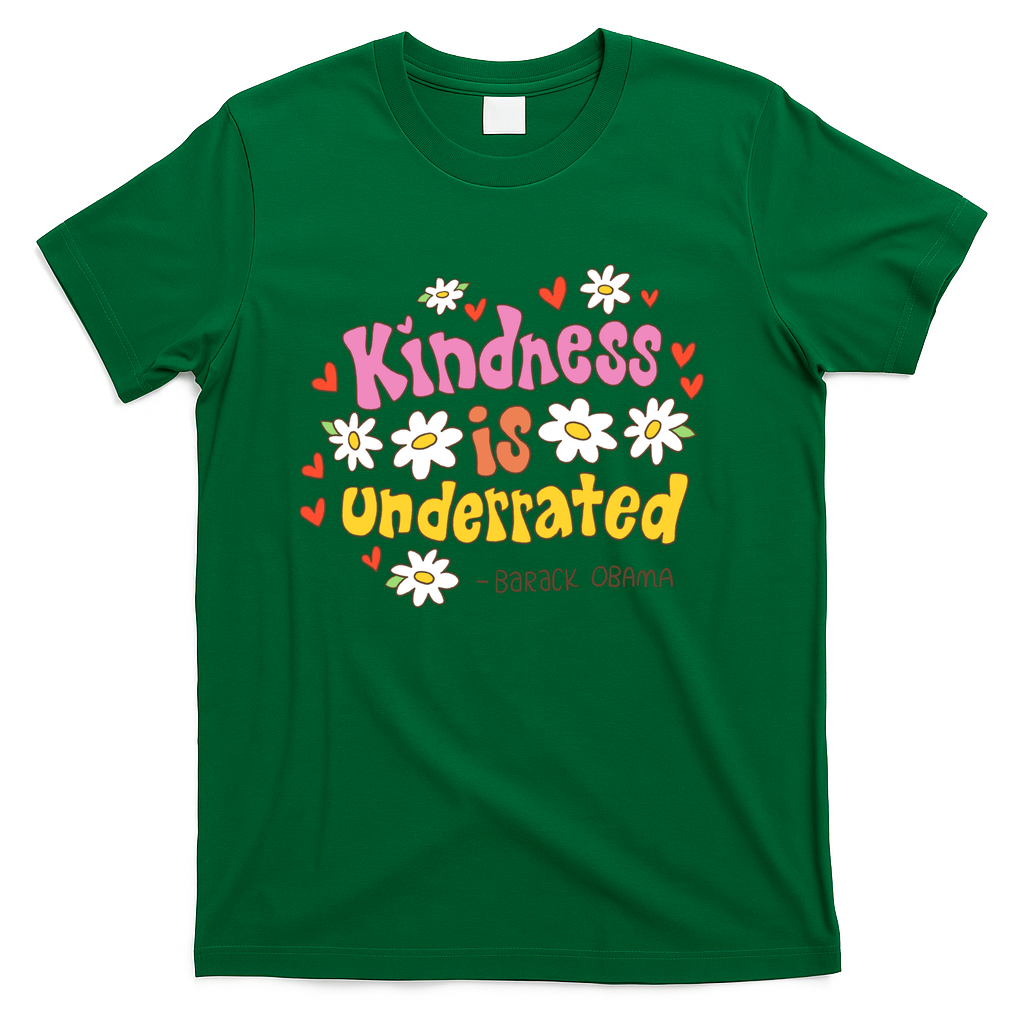 Kindness is Underrated - Green