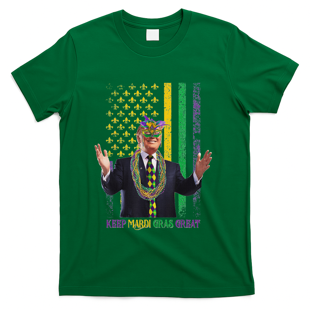Keep Mardi Gras Great Trump T-Shirt - Green