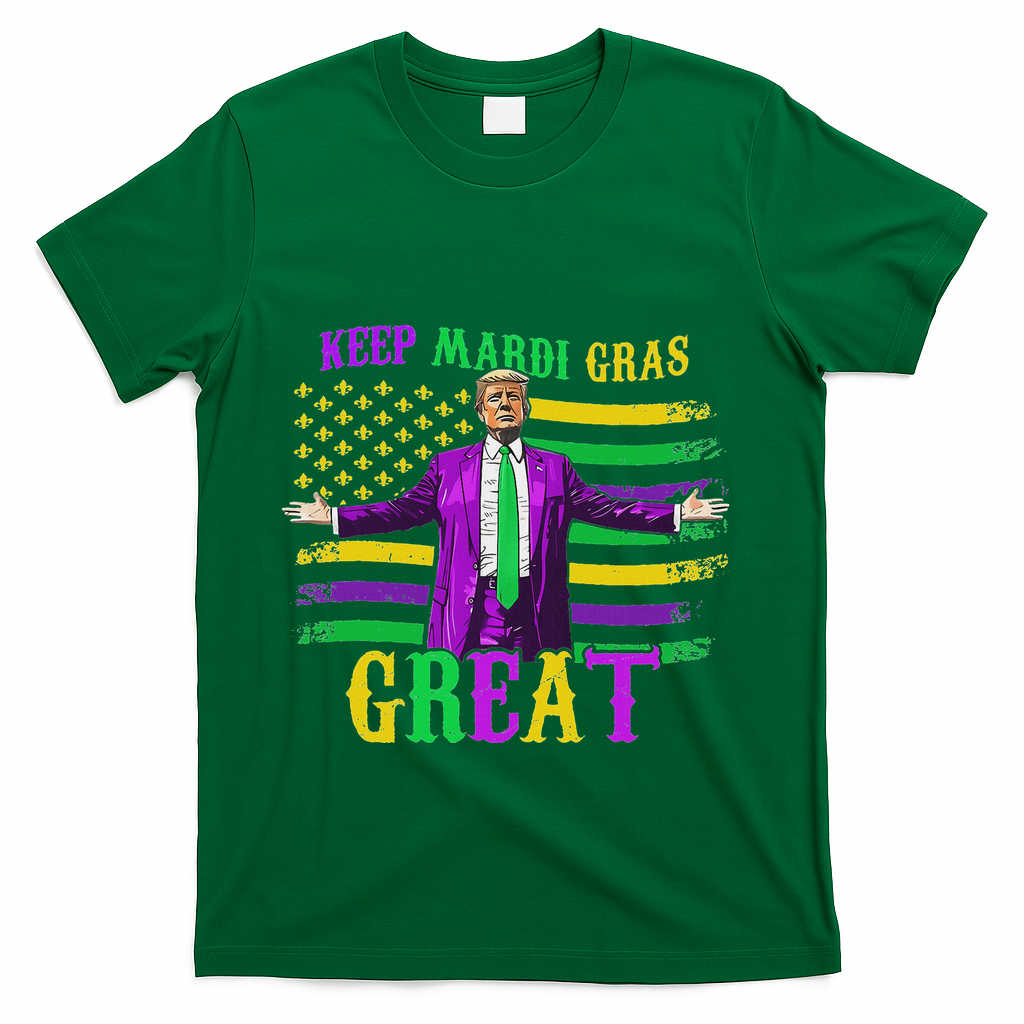 Keep Mardi Gras Great Trump Mardi Gras T-Shirt - Green