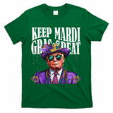 Keep Mardi Gras Great Trump Mardi Gras 2025 Flag Usa Funny T-Shirt - Green