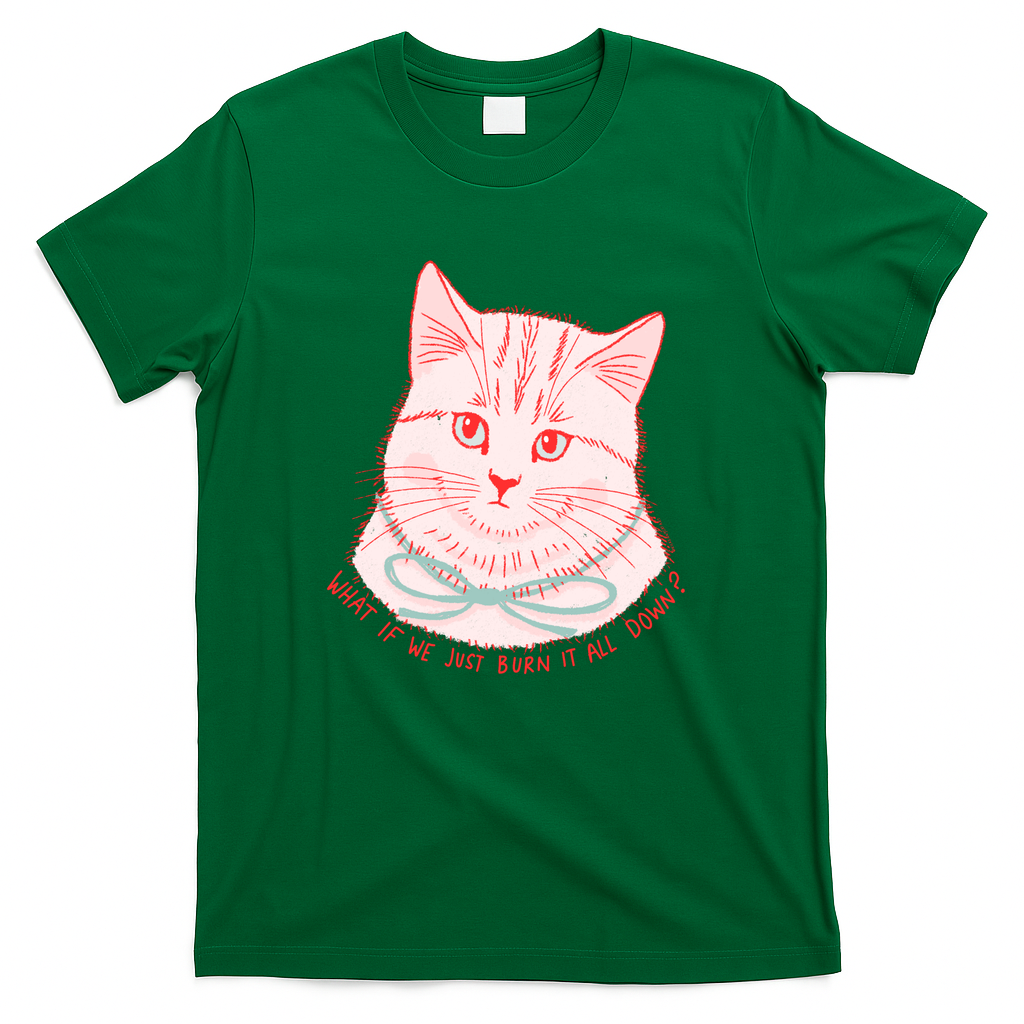 Kitty Says Burn It - Green