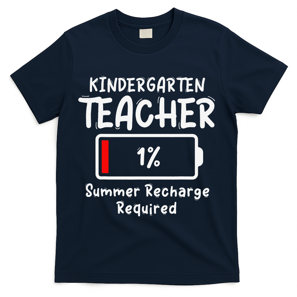 Kindergarten Teacher-Summer Recharge Required Funny Last T-Shirt - Navy
