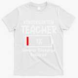 Kindergarten Teacher-Summer Recharge Required Funny Last T-Shirt - White