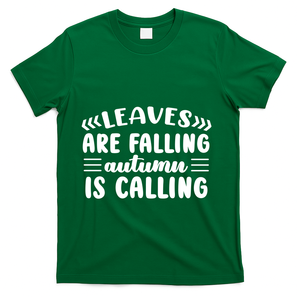 Leaves Are Falling Autumn Is Calling T-Shirt - Green