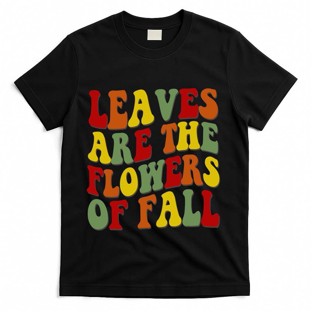 Leaves Are The Flowers Of Fall Retro T-Shirt - Black