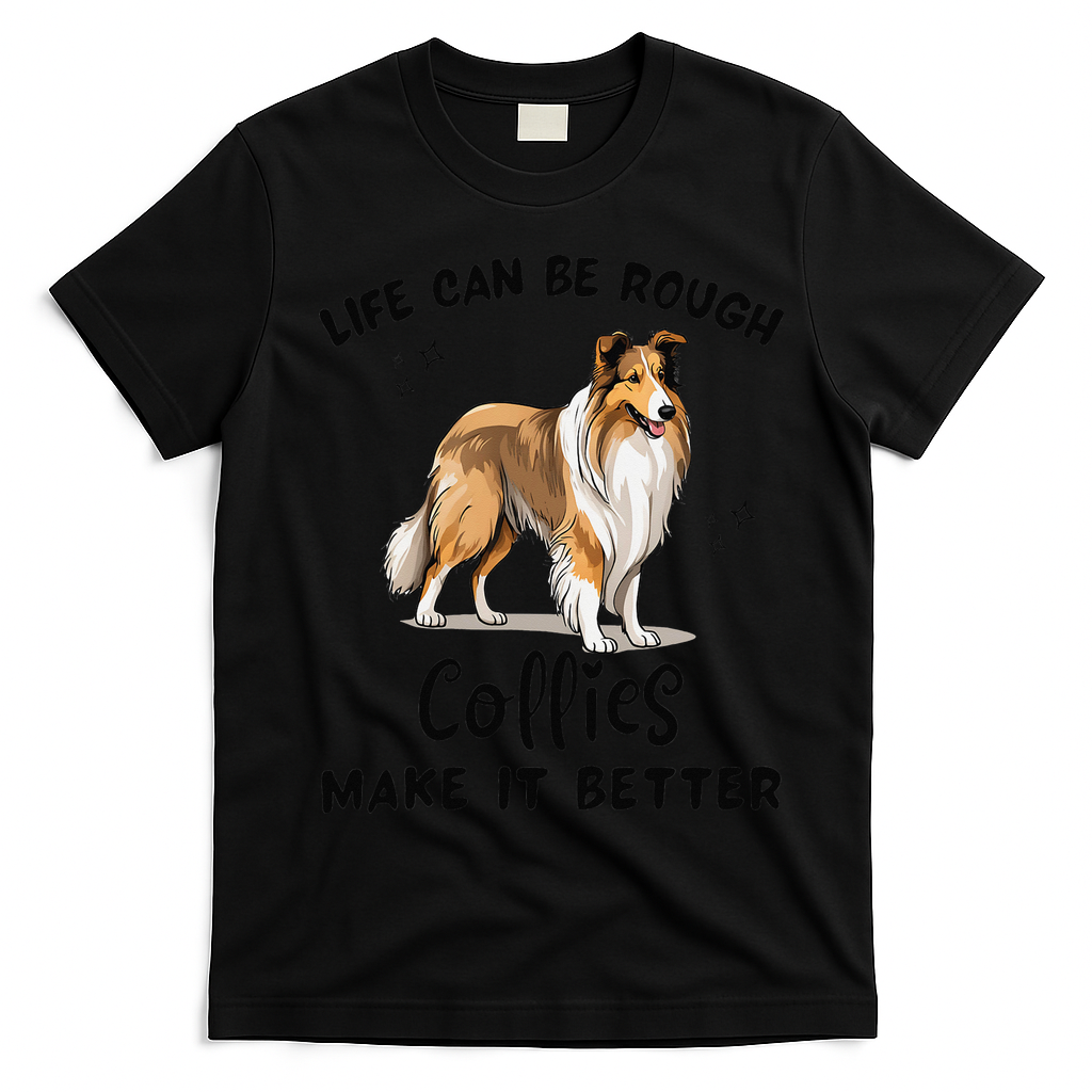 Life Can Be Rough Collies Make It Better Rough Collie T-Shirt - Black