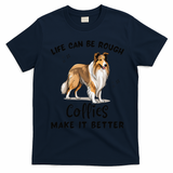 Life Can Be Rough Collies Make It Better Rough Collie T-Shirt - Navy Blue