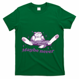 Lazy Cat Maybe Never Funny T-Shirt