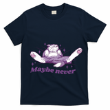 Lazy Cat Maybe Never Funny T-Shirt