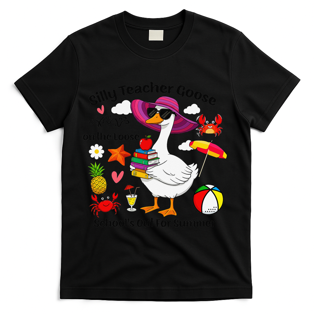 Last Day Of School Teacher Silly Goose Schools Out Summer T-Shirt - Black