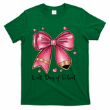 Last Day Of School Coquette Bow Teachers Graduatio T-Shirt - Green